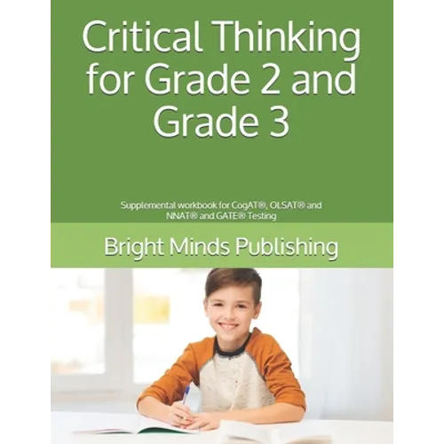 Critical Thinking for Grade 2 and Grade 3: Supplemental workbook for CogAT(R), OLSAT(R) and NNAT(R) and GATE(R) Testing - Paperback
