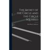 The Secret of the Circle and the Circle Squared - Hardcover