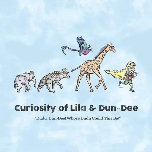 Curiosity of Lila & Dun-Dee: Dudu, Dun-Dee! Whose Dudu Could This Be? - Paperback