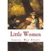 Little Women: Complete and Unabridged Classic Edition - Paperback