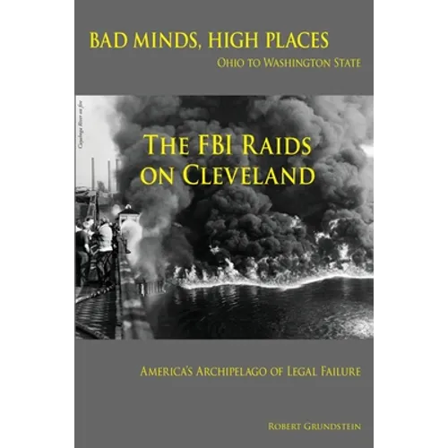 Bad Minds / High Places: Cleveland Ohio to Washington State America's Archipelago of Legal Failure - Paperback