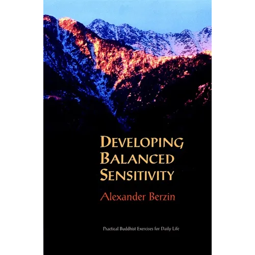 Developing Balanced Sensitivity: Practical Buddhist Exercises for Daily Life - Paperback