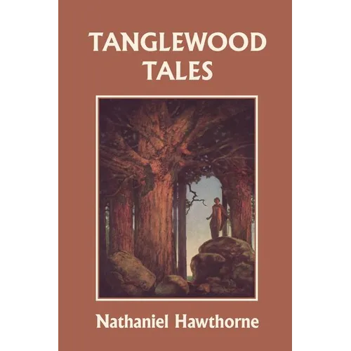 Tanglewood Tales, Illustrated Edition (Yesterday's Classics) - Paperback