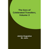 The lives of celebrated travellers, Volume 3 - Paperback