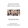 Question-Based Bible Study Guide -- The Case for Christ: Good Questions Have Groups Talking - Paperback