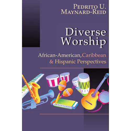 Diverse Worship: African-American, Caribbean and Hispanic Perspectives - Paperback