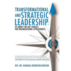Transformational and Strategic Leadership: Its Impact on the Capacity for Organizational Effectiveness - Paperback