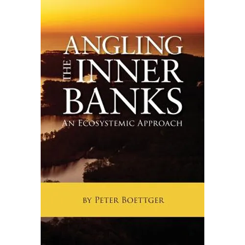 Angling the Inner Banks: An Ecosystemic Approach - Paperback