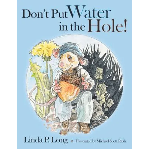 Don't Put Water in the Hole! - Paperback