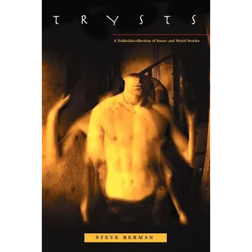 Trysts: A Triskaidecollection of Queer and Weird Stories - Paperback