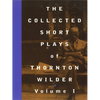 The Collected Short Plays of Thornton Wilder, Volume I - Paperback
