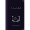 How Came He Dead? - Hardcover