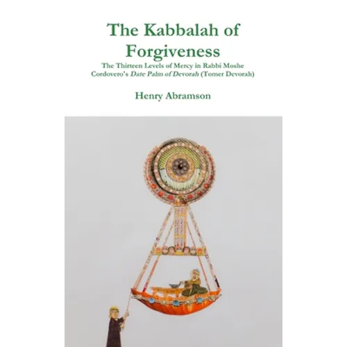 The Kabbalah of Forgiveness - Hardcover