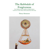 The Kabbalah of Forgiveness - Hardcover