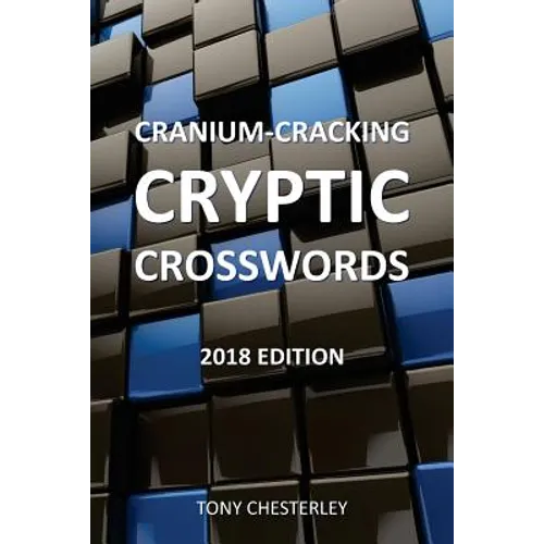 Cranium-Cracking Cryptic Crosswords: 2018 edition - Paperback