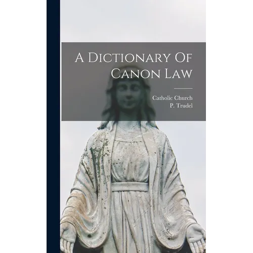 A Dictionary Of Canon Law - Hardcover
