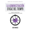 La Administración Eficaz del Tiempo: Aumenta tu productividad y aprende cómo organizar mejor tu tiempo - Paperback