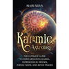 Karmic Astrology: The Ultimate Guide to Reincarnation, Karma, Astrological Houses, Zodiac Signs, and Moon Phases - Hardcover