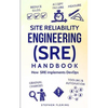 Site Reliability Engineering (SRE) Handbook: How SRE Implements DevOps - Paperback