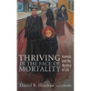 Thriving in the Face of Mortality: Kenosis and the Mystery of Life - Hardcover