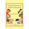 A Parents Guide to Holistic Education - Paperback