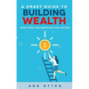 A Smart Guide to Building Wealth: Money Moves Your Parents Wish They Had Made - Paperback