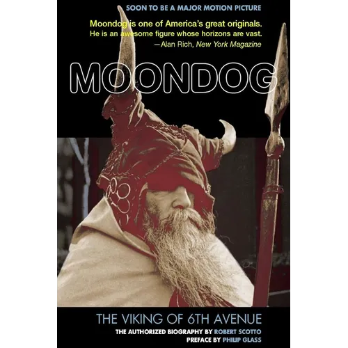 Moondog: The Viking of 6th Avenue: The Authorized Biography - Paperback