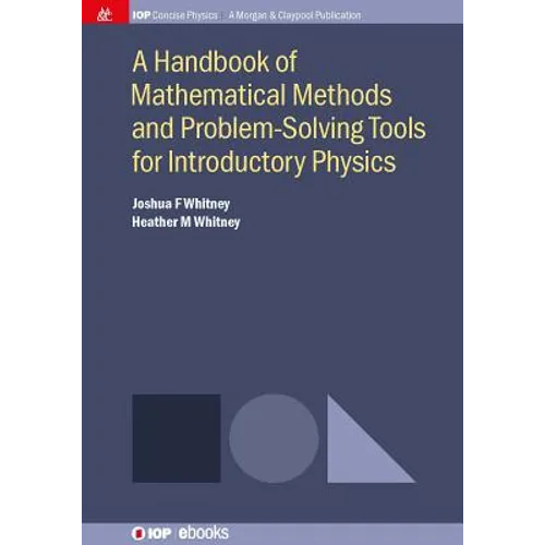 A Handbook of Mathematical Methods and Problem-Solving Tools for Introductory Physics - Paperback