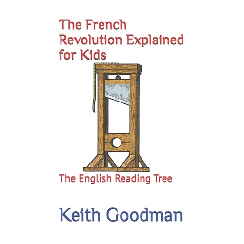 The French Revolution Explained for Kids: The English Reading Tree - Paperback