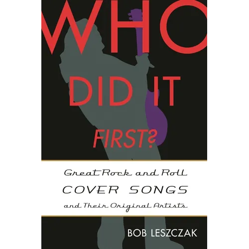 Who Did It First?: Great Rock and Roll Cover Songs and Their Original Artists - Hardcover