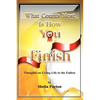 What Counts Most Is How You Finish: Thoughts on Living Life to the Fullest - Paperback
