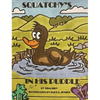 Squatchy's In His Puddle - Hardcover