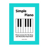 Simple Piano: Piano Lessons for the Busy and Musically-Inept Adult - Paperback