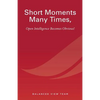 Short Moments Many Times, Open Intelligence Becomes Obvious!: The Most Powerful and Easy Way to Live - Paperback
