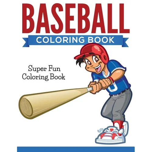 Baseball Coloring Book: Super Fun Coloring Book - Paperback