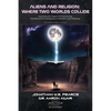 Aliens and Religion: Where Two Worlds Collide: Assessing the Impact of Discovering Extraterrestrial Intelligence on Religion and Theology - Paperback