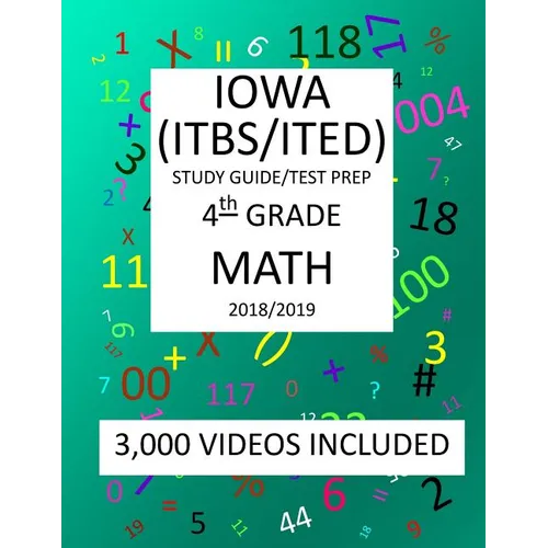 4th Grade IOWA ITBS ITED, 2019 MATH, Test Prep: 4th Grade IOWA TEST of BASIC SKILLS, EDUCATIONAL DEVELOPMENT 2019 MATH Test Prep/Study Guide - Paperback