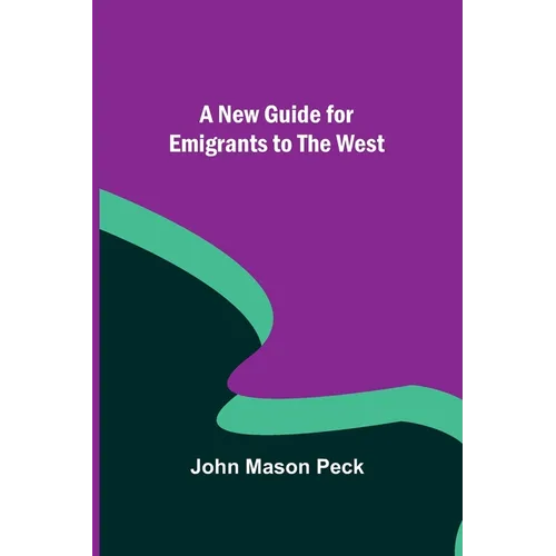 A New Guide for Emigrants to the West - Paperback
