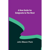 A New Guide for Emigrants to the West - Paperback
