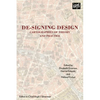 De-Signing Design: Cartographies of Theory and Practice - Hardcover