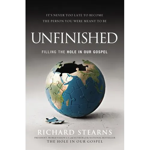 The Unfinished: Filling the Hole in Our Gospel - Paperback