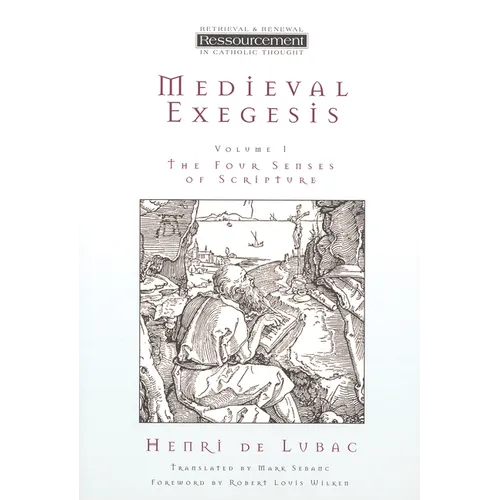 Medieval Exegesis, Vol. 1: The Four Senses of Scripture - Paperback