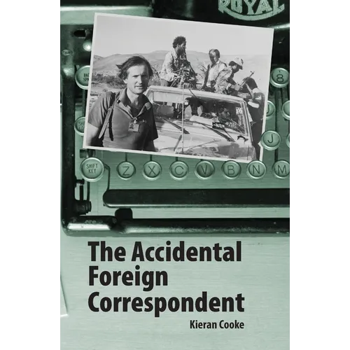 The Accidental Foreign Correspondent - Paperback