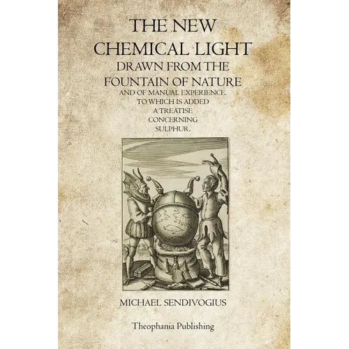 The New Chemical Light: Drawn From The Fountain Of Nature And Of Manual Experience - Paperback