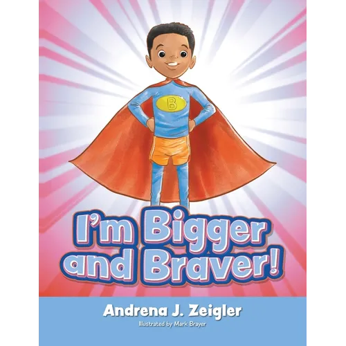 I'm Bigger and Braver - Paperback
