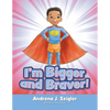 I'm Bigger and Braver - Paperback