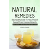 Natural Remedies: Naturopathy Guide To Heal, Protect Yourself From Common Ailments (Herbal Remedies For Alternative Healing Using Organic Antibiotics) - Paperback