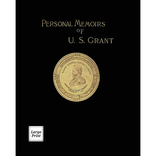 Personal Memoirs of U.S. Grant Volume 1/2: Large Print Edition - Paperback