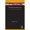 The Beatles and Film: From Youth Culture to Counterculture - Paperback