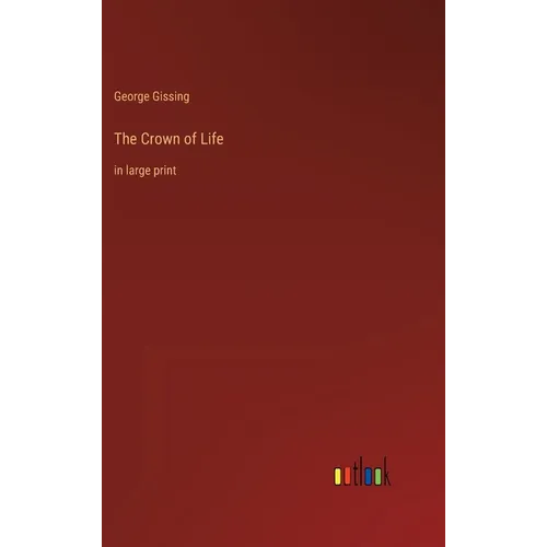 The Crown of Life: in large print - Hardcover